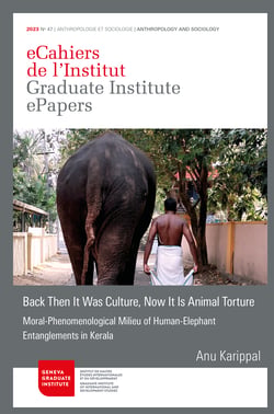 Back Then It Was Culture, Now It Is Animal Torture - Moral-Phenomenological Milieu of Human-Elephant Entanglements in Kerala