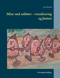 Mine små soldater - visualisering og fantasi - Personlig udvikling