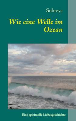 Wie eine Welle im Ozean - Eine spirituelle Liebesgeschichte