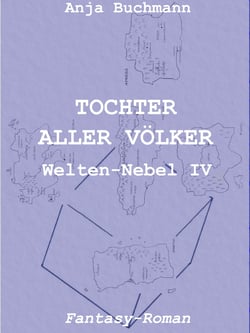 Tochter aller Völker - Welten-Nebel Band IV
