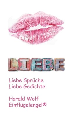 Liebe - Liebe Sprüche, Liebe Gedichte