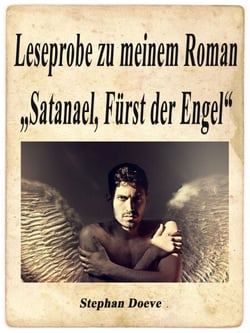 Leseprobe zu meinem Roman "Satanael, Fürst der Engel"
