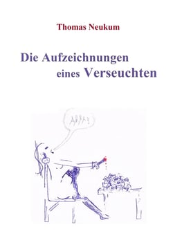 Die Aufzeichnungen eines Verseuchten