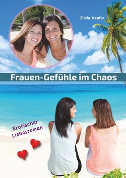 Frauen Gefühle im Chaos - Erotischer Liebesroman