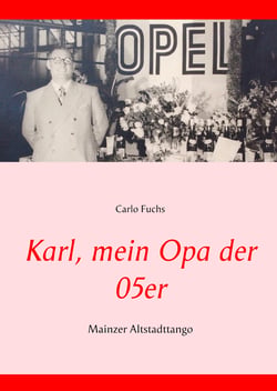Karl, mein Opa der 05er - Mainzer Altstadttango