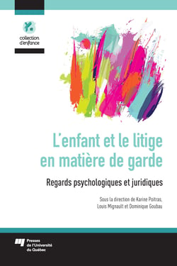 L'enfant et le litige en matière de garde - Regards psychologiques et juridiques