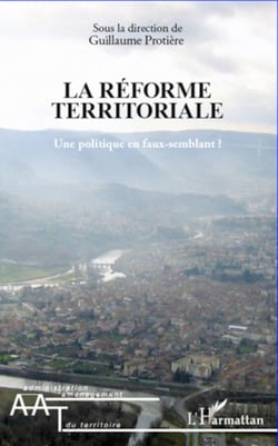 La réforme territoriale - Une politique en faux-semblant ?