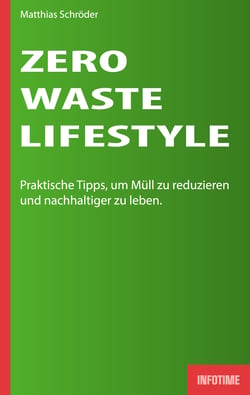 Zero-Waste-Lifestyle - Praktische Tipps, um Müll zu reduzieren und nachhaltiger zu leben.