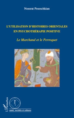 L'utilisation d'histoires orientales en psychothérapie positive - Le Marchand et le Perroquet