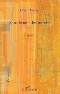 Sans le tain des miroirs - Récits