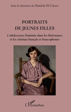 Portraits de jeunes filles - L'adolescence féminine dans les littératures et les cinémas français et francophones
