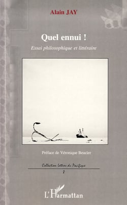 Quel ennui ! - Essai philosophique et littéraire