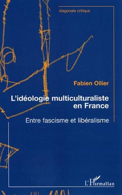 L'idéologie multiculturaliste en France - Entre fascisme et libéralisme