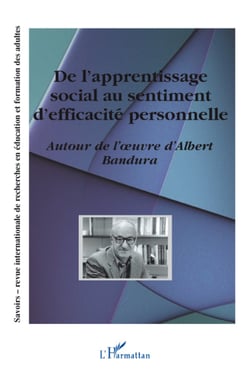 De l'apprentissage social au sentiment d'efficacité personnelle - Autour de l'oeuvre d'Albert Bandura - Hors-série 2004