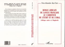 Roman africain de langue française au carrefour de l'écrit et de l'oral - Afrique noire et Maghreb