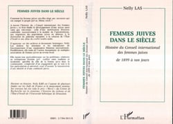 Femmes juives dans le siècle - Histoire de Conseil international des femmes juives de 1899 à nos jours