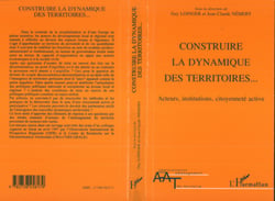 CONSTRUIRE LA DYNAMIQUE DES TERRITOIRES? - Acteurs, institutions, citoyenneté active