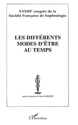 LES DIFFÉRENTS MODES D'ÊTRE AU TEMPS - XXXIIIè congrès de la Société Française de Sophrologie