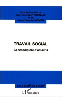 Travail social - La reconquête du sens