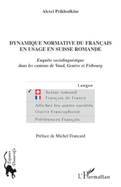 Dynamique normative du français en usage en Suisse romande - Enquête sociolinguistique dans les cantons de Vaud, Genève et Fribourg