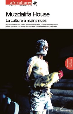 Muzdalifa House - La culture à mains nues - Hors série Africultures