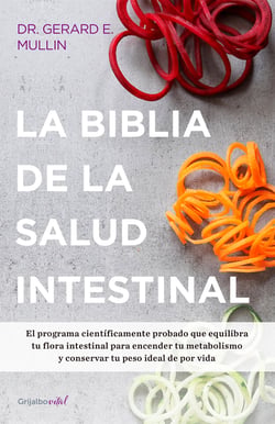 La biblia de la salud intestinal - Activa tu metabolismo, restablece tu flora interna y pierde peso para siempre
