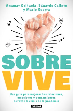 Sobrevive - Una guía para mejorar tus relaciones, emociones y pensamientos durante la crisis