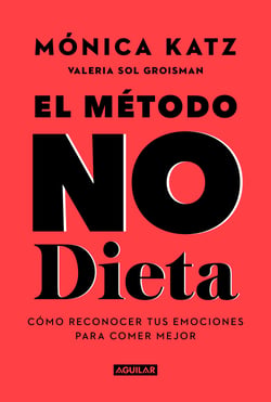 El método No Dieta - Cómo reconocer tus emociones para comer mejor