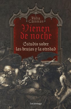 Vienen de noche - Estudio sobre las brujas y la otredad