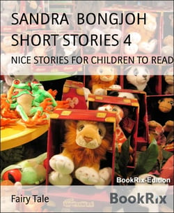 SHORT STORIES 4 - NICE STORIES FOR CHILDREN TO READ