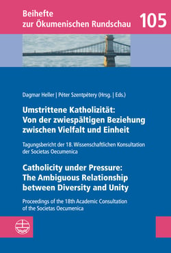 Umstrittene Katholizität: Von der zwiespältigen Beziehung zwischen Vielfalt und Einheit – Catholicity under Pressure: The Ambiguous Relationship between Diversity and Unity