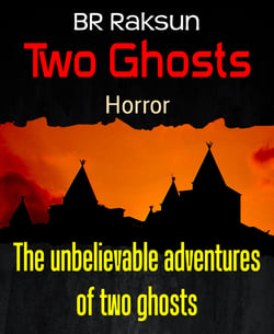 Two Ghosts - The unbelievable adventures of two ghosts