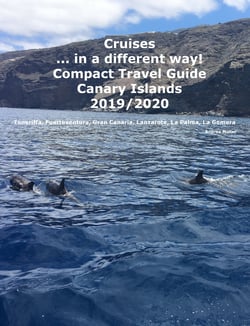 Cruises... in a different way! Compact Travel Guide Canary Islands 2019/2020 - Teneriffa, Fuerteventura, Gran Canaria, Lanzarote, La Palma, La Gomera