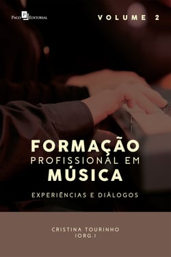 Formação profissional em música - Experiências e diálogos - Volume II