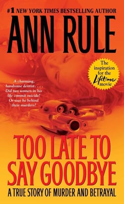 Too Late to Say Goodbye - A True Story of Murder and Betrayal