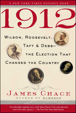 1912 - Wilson, Roosevelt, Taft and Debs -The Election that Changed the Country