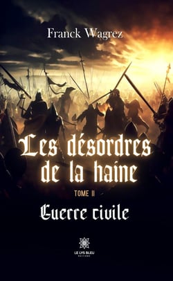 Les désordres de la haine - Tome 2 - Guerre civile