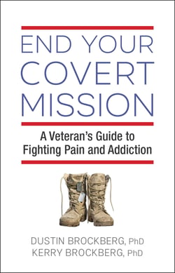End Your Covert Mission - Fighting the Battle Against Addiction and Pain