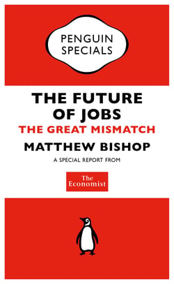 The Economist: The Future of Jobs - The Great Mismatch