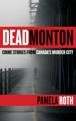 Deadmonton - Crime Stories from Canada's Murder City