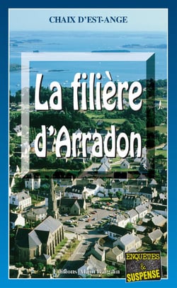 La filière d’Arradon - Les enquêtes de Marie Lafitte - Tome 1