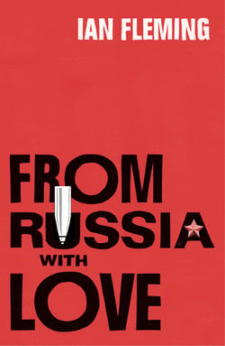 From Russia with Love - Read the fifth gripping unforgettable James Bond novel