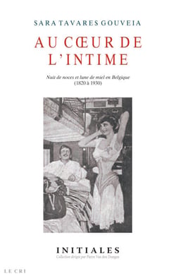 Au Cœur de l'intime - Nuit de noces et lune de miel en Belgique (1820-1930)