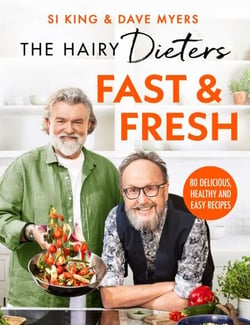 The Hairy Dieters’ Fast &amp; Fresh - A brand-new collection of delicious healthy recipes from the no. 1 bestselling authors