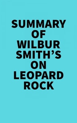 Summary of Wilbur Smith's On Leopard Rock