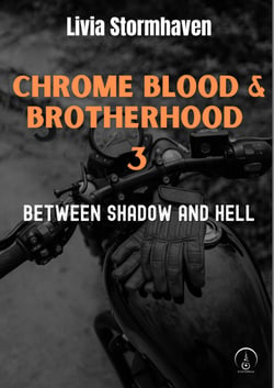 Between Shadow and Hell - Chrome Blood &amp; Brotherhood, T3