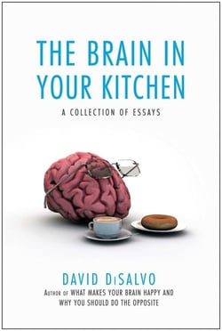 The Brain in Your Kitchen - A Collection of Essays on How What We Buy, Eat, and Experience Affects Our Brains