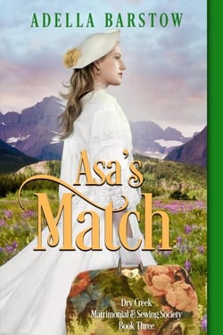 Asa's Match - Dry Creek Matrimonial &amp; Sewing Society, #3