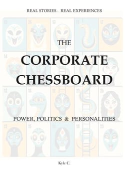 The Corporate Chessboard - Power, Politics and Personalities