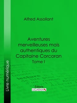 Aventures merveilleuses mais authentiques du Capitaine Corcoran - Première partie